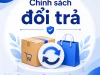Chính sách đổi trả
