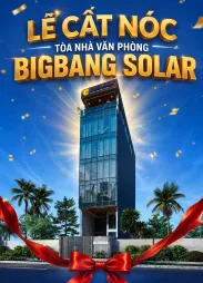 LỄ CẤT NÓC TÒA NHÀ VĂN PHÒNG BIGBANG SOLAR